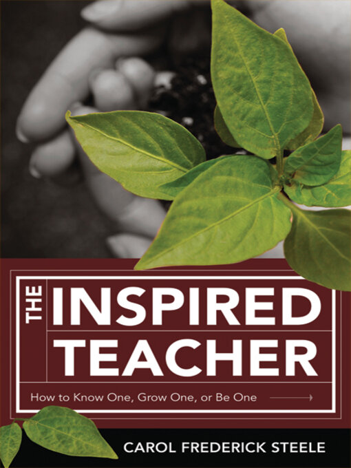 Title details for The Inspired Teacher by Carol Frederick Steele - Available